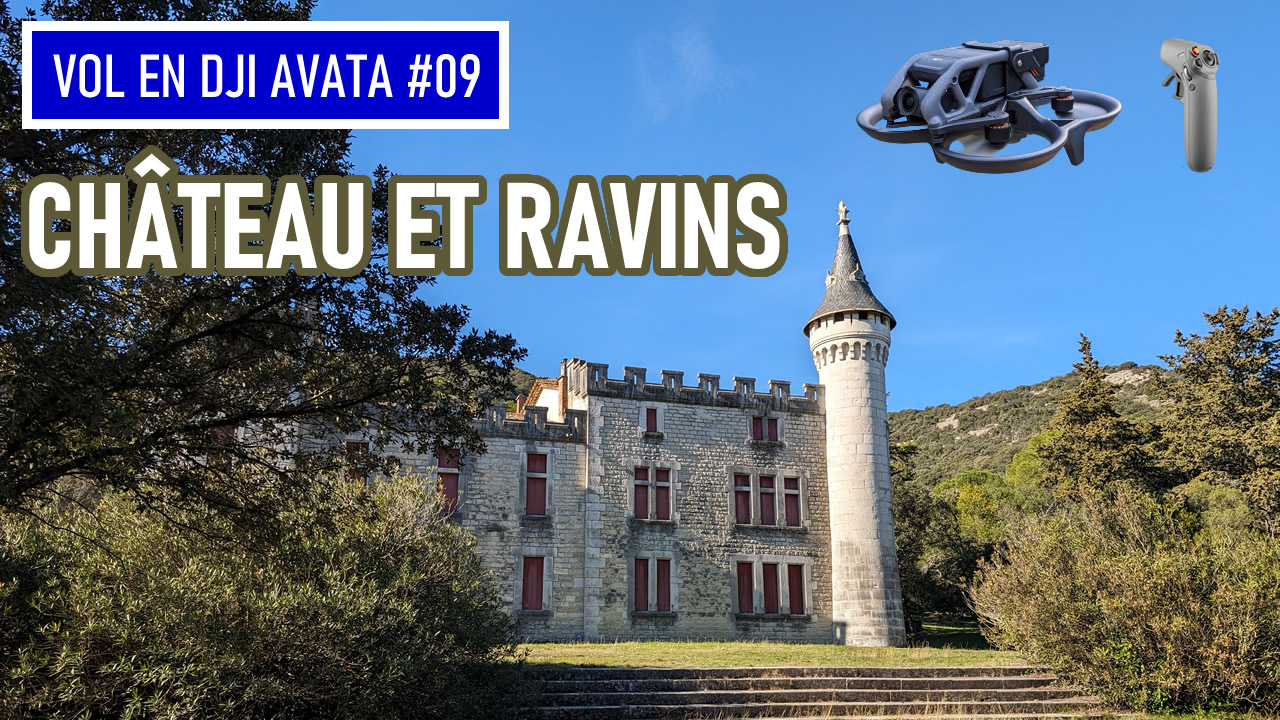 Randonnée avec mon DJI AVATA - Château de Planque et Ravins