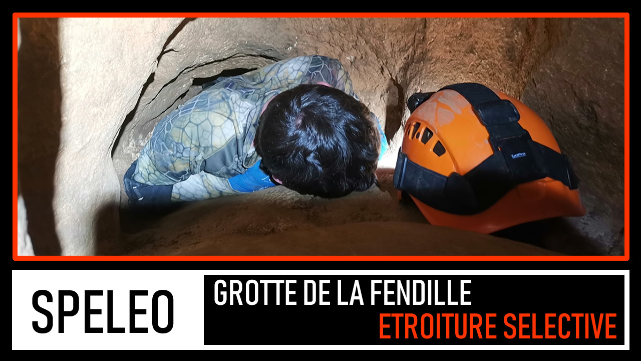 SPÉLÉO | Grotte de la Fendille du mont mal - Etroiture sélective !