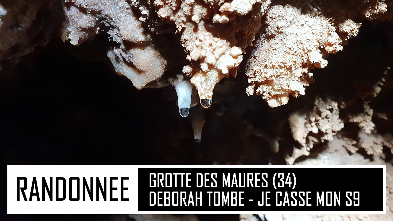 RANDONNEE | Grotte des Maures - Je casse mon S9 !